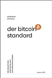 Der Bitcoin-Standard: Die dezentrale Alternative zum Zentralbankensystem