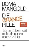 Die orange Pille: Warum Bitcoin weit mehr als nur ein neues Geld ist