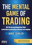 The Mental Game of Trading: Wie man die psychologischen Fallen an der Börse systematisch erkennt und umgeht
