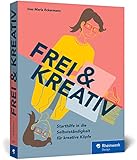 Frei u. kreativ: Das Handbuch für den Start in die Selbstständigkeit. Alles, was kreative Köpfe zu Existenzgründung, Businessplan, Akquise und Co. wissen müssen